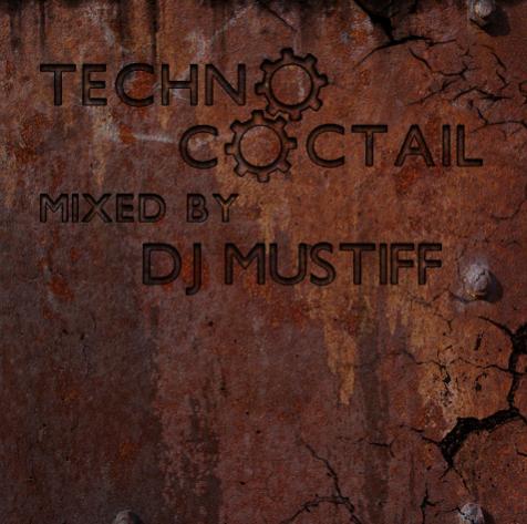 Techno Coctail mixed by Dj Mustiff